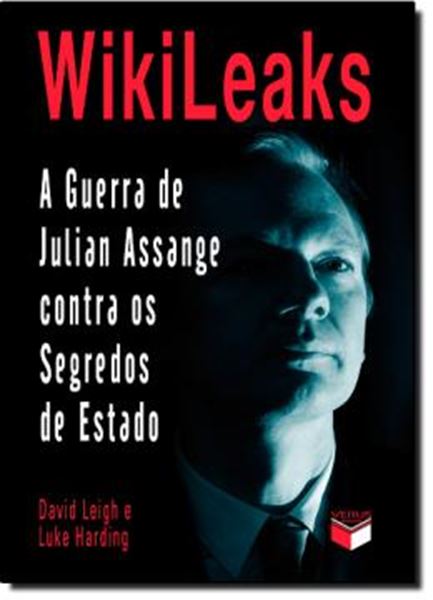 Picture of WIKILEAKS - GUERRA DE JULIAN ASSANGE CONTRA OS SEGREDOS DE ESTADO