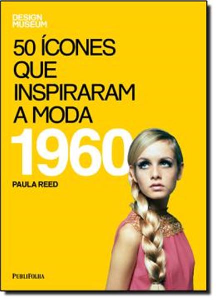 Picture of 50 ICONES QUE INSPIRARAM A MODA - 1960