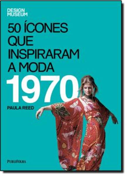 Picture of 50 ICONES QUE INSPIRARAM A MODA - 1970