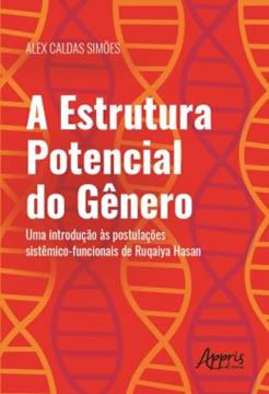 Imagem de A ESTRUTURA POTENCIAL DO GENERO: UMA INTRODUCAO A S POSTULACOES SISTEMICO-FUNCIONAIS DE RUQAIYA HASAN