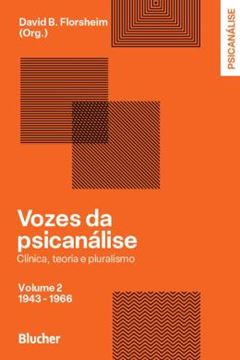 Imagem de VOZES DA PSICANALISE - CLINICA, TEORIA E PLURALISMO - 1943- 1966 -  VOLUME 2