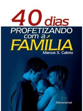Imagem de 40 DIAS PROFETIZANDO COM A FAMILIA