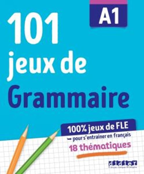 Picture of 101 JEUX DE GRAMMAIRE A1 - CAHIER DE JEUX