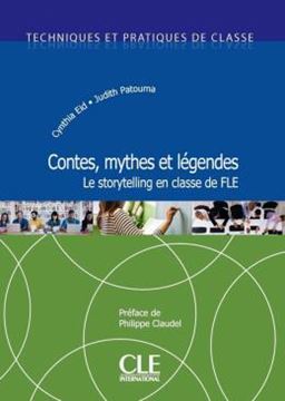Imagem de TECHNIQUES ET PRATIQUES DE CLASSE - CONTES, MYTHES ET LEGENDES - LE STORYTELLING EN CLASSE DE FLE - TECHNIQUES ET PRATIQUES DE CLASSE